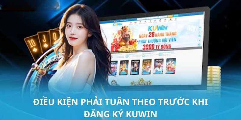 Các điều kiện khi tham gia đăng ký tài khoản